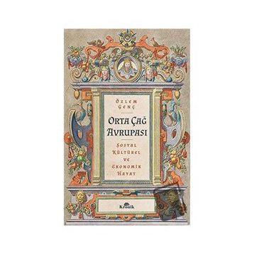 Orta Çağ Avrupası - Özlem Genç - Kronik Kitap
