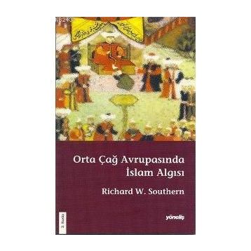 ORTA ÇAĞ AVRUPASINDA İSLÂM ALGISI - RICHARD W.SOUTHERN