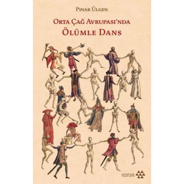 Orta Çağ Avrupası'nda Ölümle Dans - Pınar Ülgen