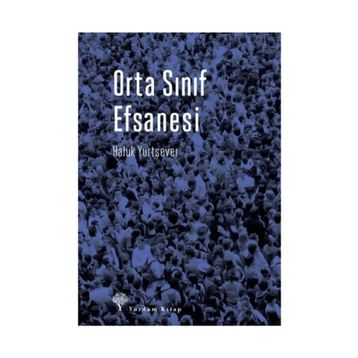 Orta Sınıf Efsanesi - Haluk Yurtsever