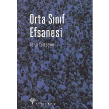 Orta Sınıf Efsanesi - Haluk Yurtsever