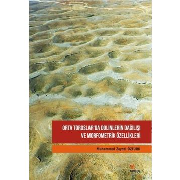 Orta Toroslarda Dolinlerin Dağılışı ve Morfometrik Özellikleri - Muhammed Zeynel Öztürk