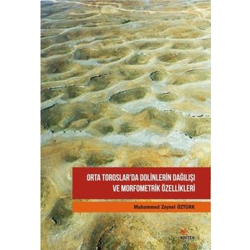 Orta Toroslarda Dolinlerin Dağılışı ve Morfometrik Özellikleri - Muhammed Zeynel Öztürk