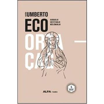 Ortaçağ 1. Cilt - Umberto Eco