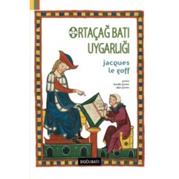 Ortaçağ Batı Uygarlığı - Jacques Le Goff