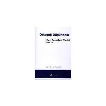 ORTAÇAĞ DÜŞÜNCESİ (II. CILT) - W.T.JONES