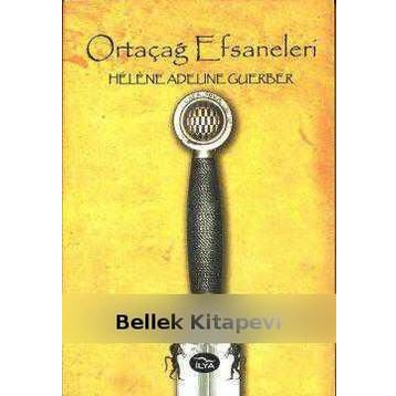 ORTAÇAĞ EFSANELERI - HELENE ADELINE GUERBER