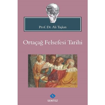 Ortaçağ Felsefesi Tarihi - Ali Taşkın