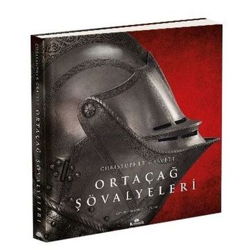 Ortaçağ Şövalyeleri - Christopher Gravett