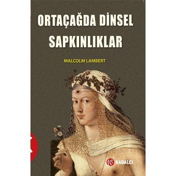 Ortaçağda Dinsel Sapkınlıklar - Malcolm Lambert