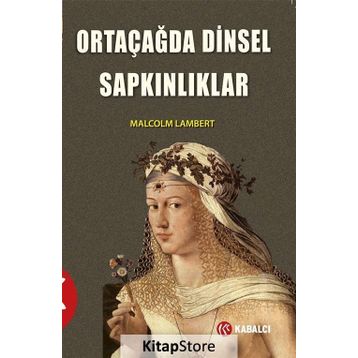 Ortaçağda Dinsel Sapkınlıklar - Malcolm Lambert