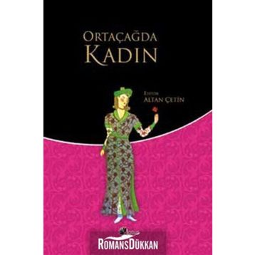 ORTAÇAĞ'DA KADIN - ALTAN ÇETİN