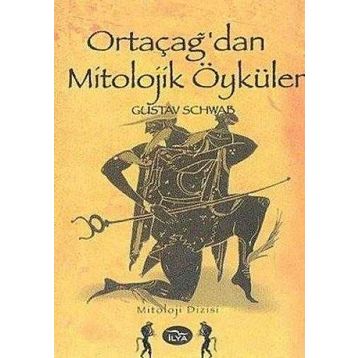 ORTAÇAĞ'DAN MITOLOJIK ÖYKÜLER - GUSTAV SCHWAB