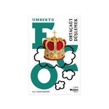 ORTAÇAĞI DÜŞLEMEK - UMBERTO ECO