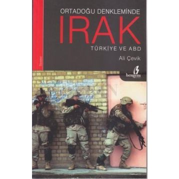 ORTADOĞU DENKLEMINDE IRAK TÜRKİYE VE ABD - ALI ÇEVİK