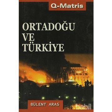 ORTADOĞU VE TÜRKİYE - BÜLENT ARAS