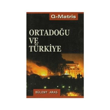 ORTADOĞU VE TÜRKİYE - BÜLENT ARAS