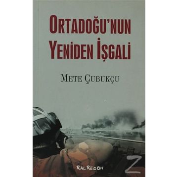 Ortadoğu’nun Yeniden İşgali - Mete Çubukçu