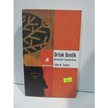 ORTAK BENLIK NÖROFELSEFİ TEMELLENDIRME - TAHIR MUSA CEYLAN