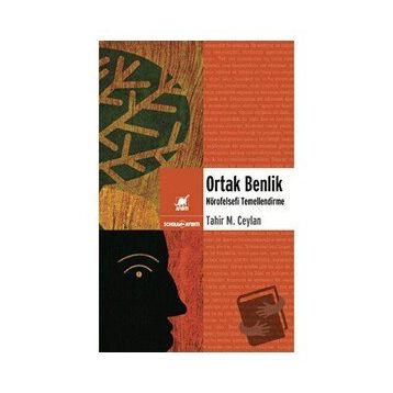 ORTAK BENLIK NÖROFELSEFİ TEMELLENDIRME - TAHIR MUSA CEYLAN