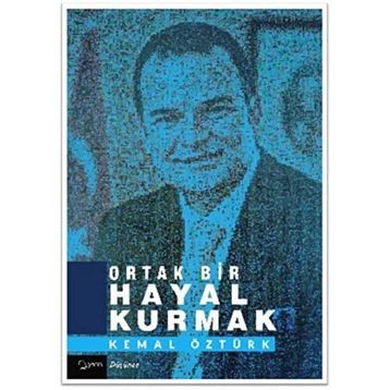 Ortak Bir Hayal Kurmak - Kemal Öztürk