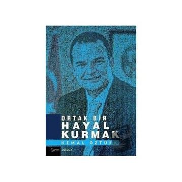 Ortak Bir Hayal Kurmak - Kemal Öztürk