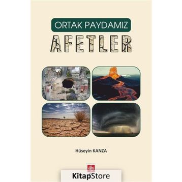 Ortak Paydamız Afetler - Hüseyin Kanza