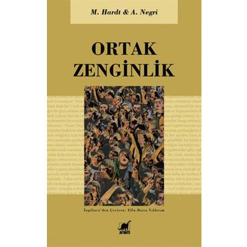 ORTAK ZENGINLIK - ANTONIO NEGRI;MICHAEL HARDT