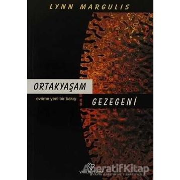 ORTAKYAŞAM GEZEGENI - LYNN MARGULIS