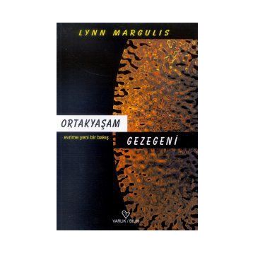 ORTAKYAŞAM GEZEGENI - LYNN MARGULIS