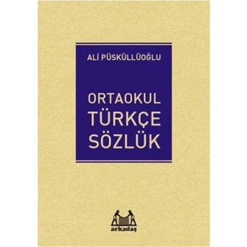 Ortaokul Türkçe Sözlük - Ali Püsküllüoğlu