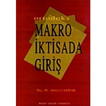 Ortodoks Makro İktisada Giriş-Ahmet Çakmak