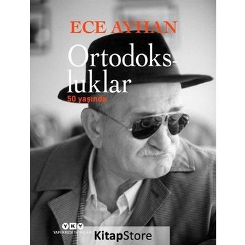 Ortodoksluklar 50 Yaşında - Ece Ayhan
