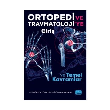 Ortopedi Ve Travmatolojiye Giriş Ve Temel Kavramlar - Özhan Pazarcı