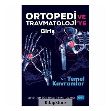 Ortopedi Ve Travmatolojiye Giriş Ve Temel Kavramlar - Özhan Pazarcı