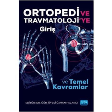 Ortopedi Ve Travmatolojiye Giriş Ve Temel Kavramlar - Özhan Pazarcı