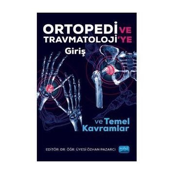 Ortopedi Ve Travmatolojiye Giriş Ve Temel Kavramlar - Özhan Pazarcı