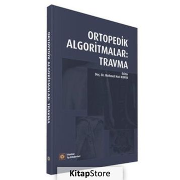 Ortopedik Algoritmalar Travma - İstanbul Tıp Kitabevi