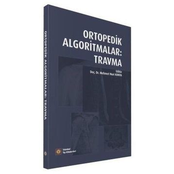 Ortopedik Algoritmalar Travma - İstanbul Tıp Kitabevi