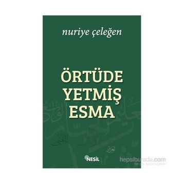 Örtüde Yetmiş Esma Nuriye Çeleğen