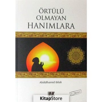 Örtülü Olmayan Hanımlara - Abdülhamid Bilali