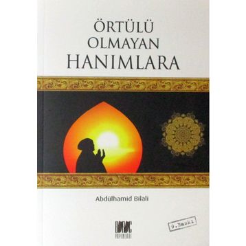 Örtülü Olmayan Hanımlara - Abdülhamid Bilali