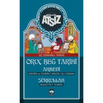 ORUÇ BEĞ TARIHI - NIHAL ATSIZ