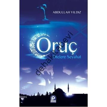 ORUÇ ÖTELERE SEYAHAT - ABDULLAH YILDIZ