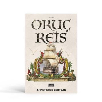 Oruç Reis - Ahmet Eren Sertbaş