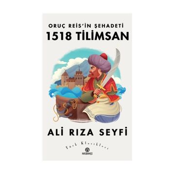 Oruç Reisin Şehadeti 1518 Tilimsan - Ali Rıza Seyfi