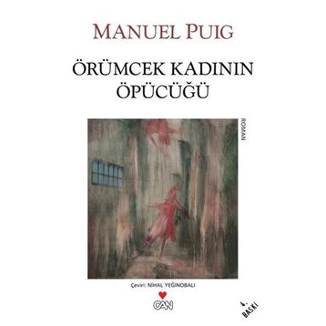 ÖRÜMCEK KADININ ÖPÜCÜĞÜ - MANUEL PUIG
