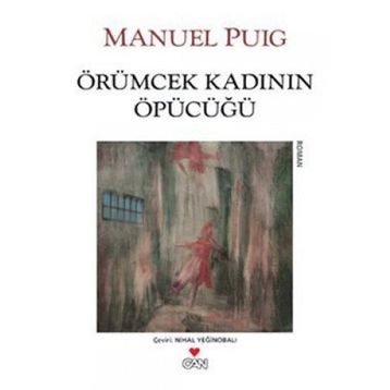 ÖRÜMCEK KADININ ÖPÜCÜĞÜ - MANUEL PUIG