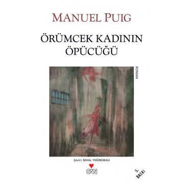 ÖRÜMCEK KADININ ÖPÜCÜĞÜ - MANUEL PUIG