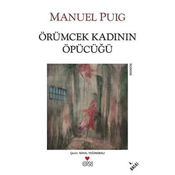 ÖRÜMCEK KADININ ÖPÜCÜĞÜ - MANUEL PUIG